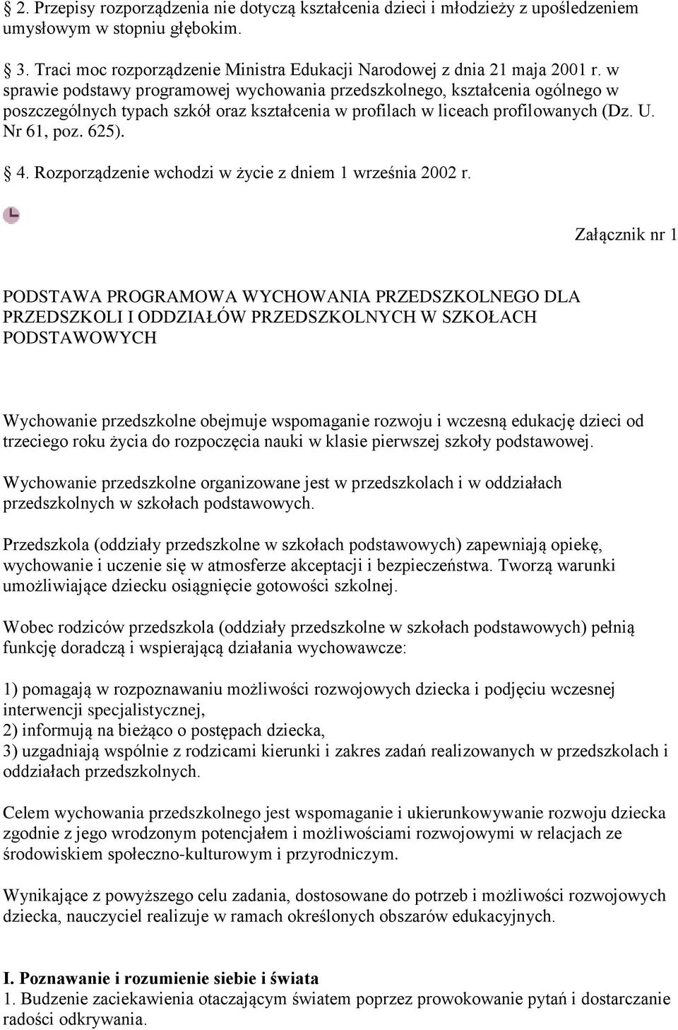 Rozporządzenie wchodzi w życie z dniem 1 września 2002 r.