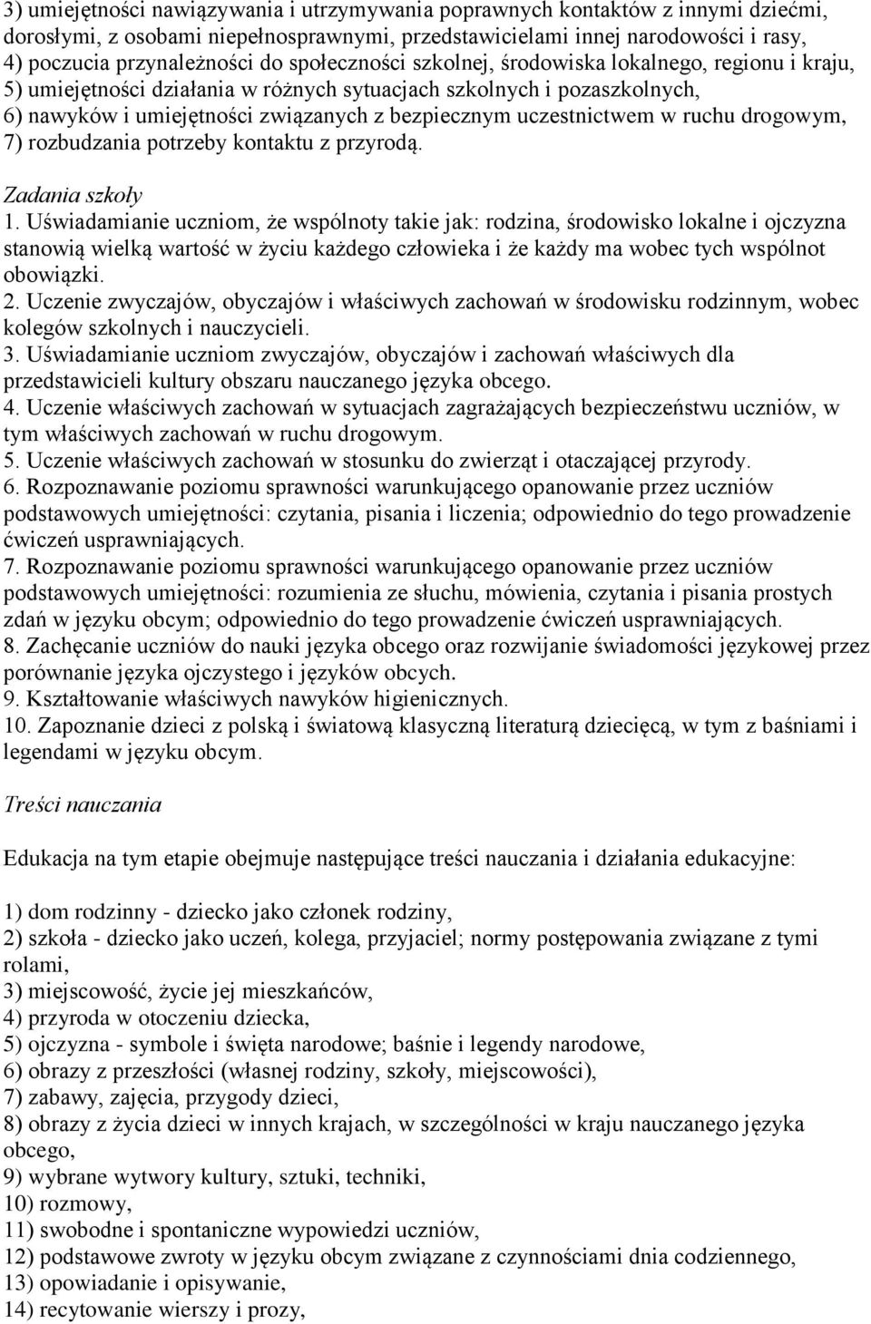 uczestnictwem w ruchu drogowym, 7) rozbudzania potrzeby kontaktu z przyrodą. 1.