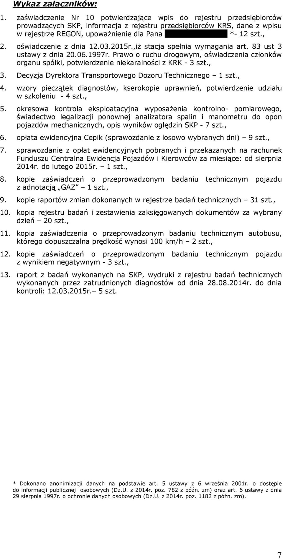 Sosińskiego *- 12 szt., 2. oświadczenie z dnia 12.03.2015r.,iż stacja spełnia wymagania art. 83 ust 3 ustawy z dnia 20.06.1997r.