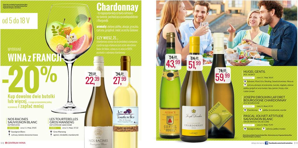 słodkie cena 1 L 46,65 37,32 Gros Manseng agrest, mirabelki, mandarynki Chardonnay - to najpopularniejsza biała odmiana na świecie, pochodząca prawdopodobnie z Burgundii.