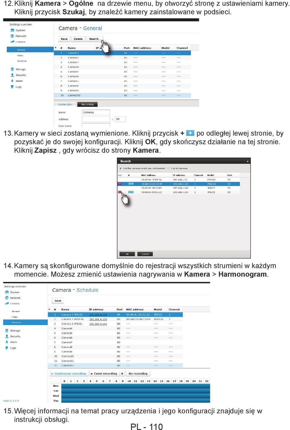 Kliknij OK, gdy skończysz działanie na tej stronie. Kliknij Zapisz, gdy wrócisz do strony Kamera. 14.