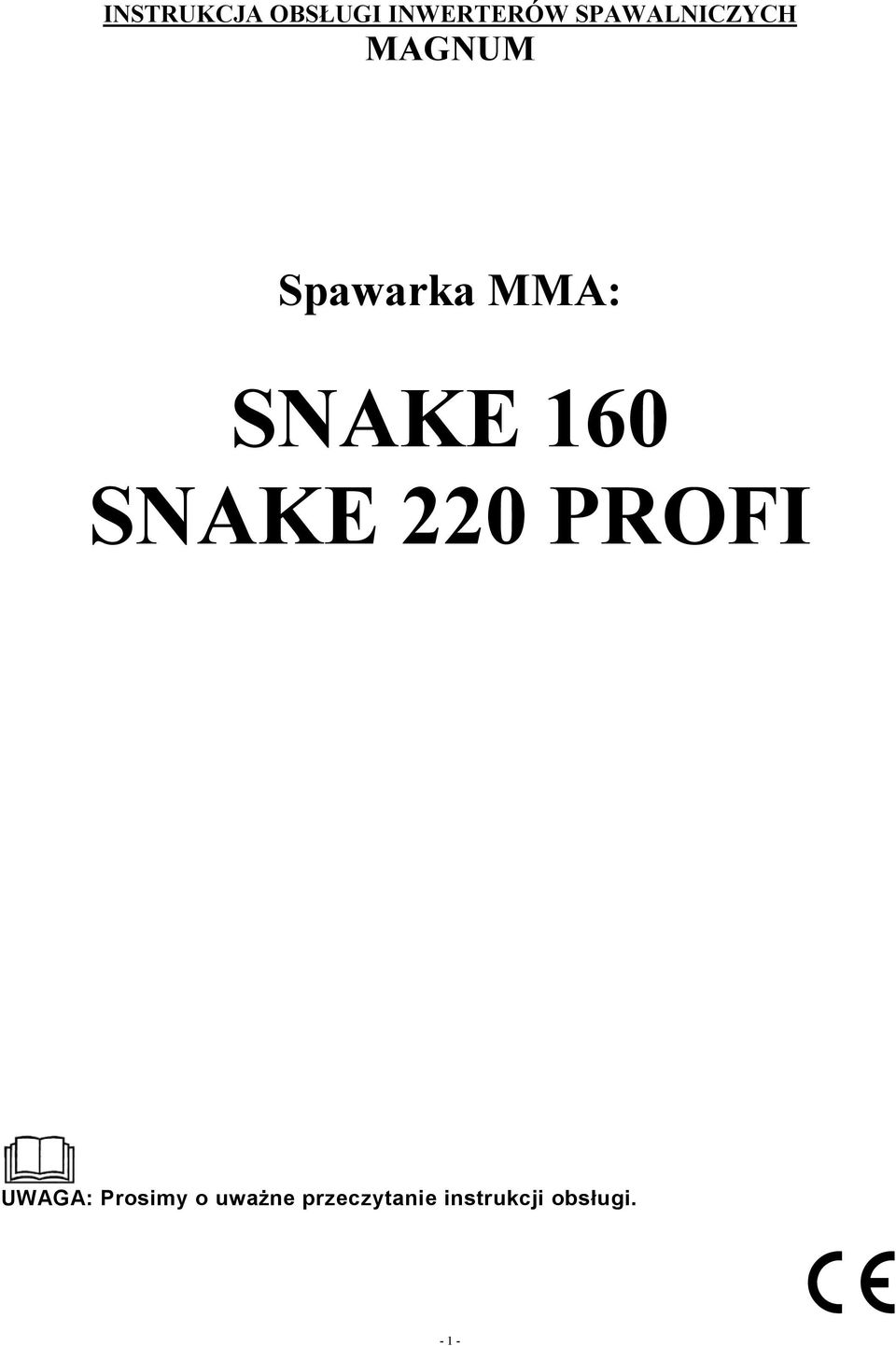 SNAKE 160 SNAKE 220 PROFI UWAGA: