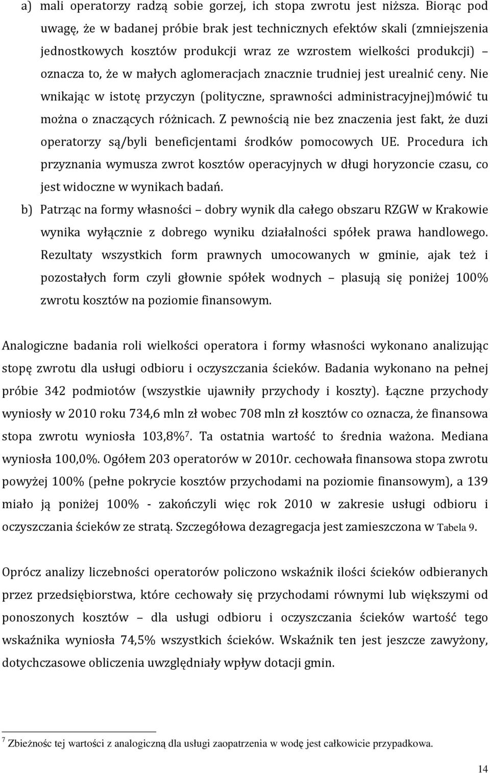 znacznie trudniej jest urealnić ceny. Nie wnikając w istotę przyczyn (polityczne, sprawności administracyjnej)mówić tu można o znaczących różnicach.