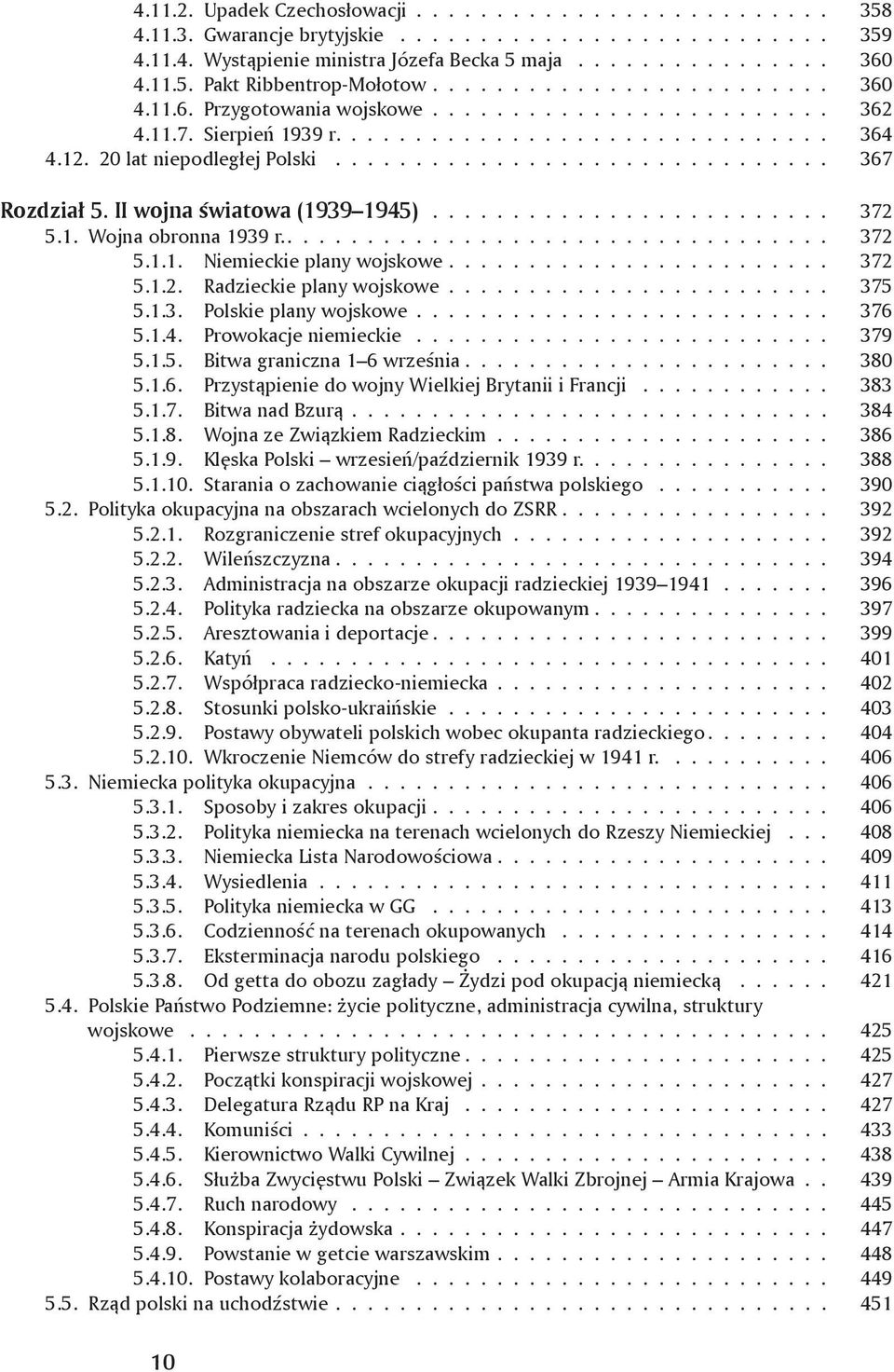 II wojna światowa (1939 1945)......................... 372 5.1. Wojna obronna 1939 r................................... 372 5.1.1. Niemieckie plany wojskowe........................ 372 5.1.2. Radzieckie plany wojskowe.