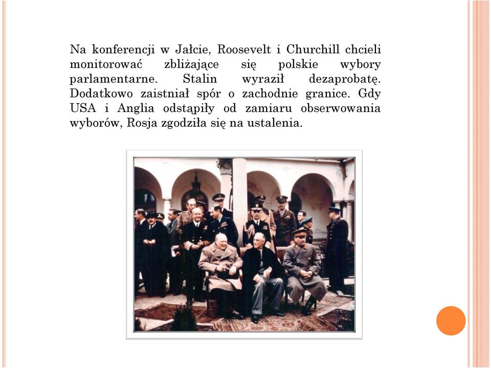 Stalin wyraził dezaprobatę.
