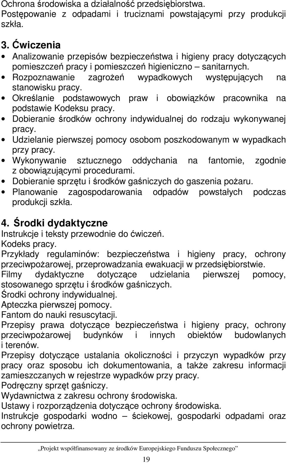 Rozpoznawanie zagroŝeń wypadkowych występujących na stanowisku pracy. Określanie podstawowych praw i obowiązków pracownika na podstawie Kodeksu pracy.