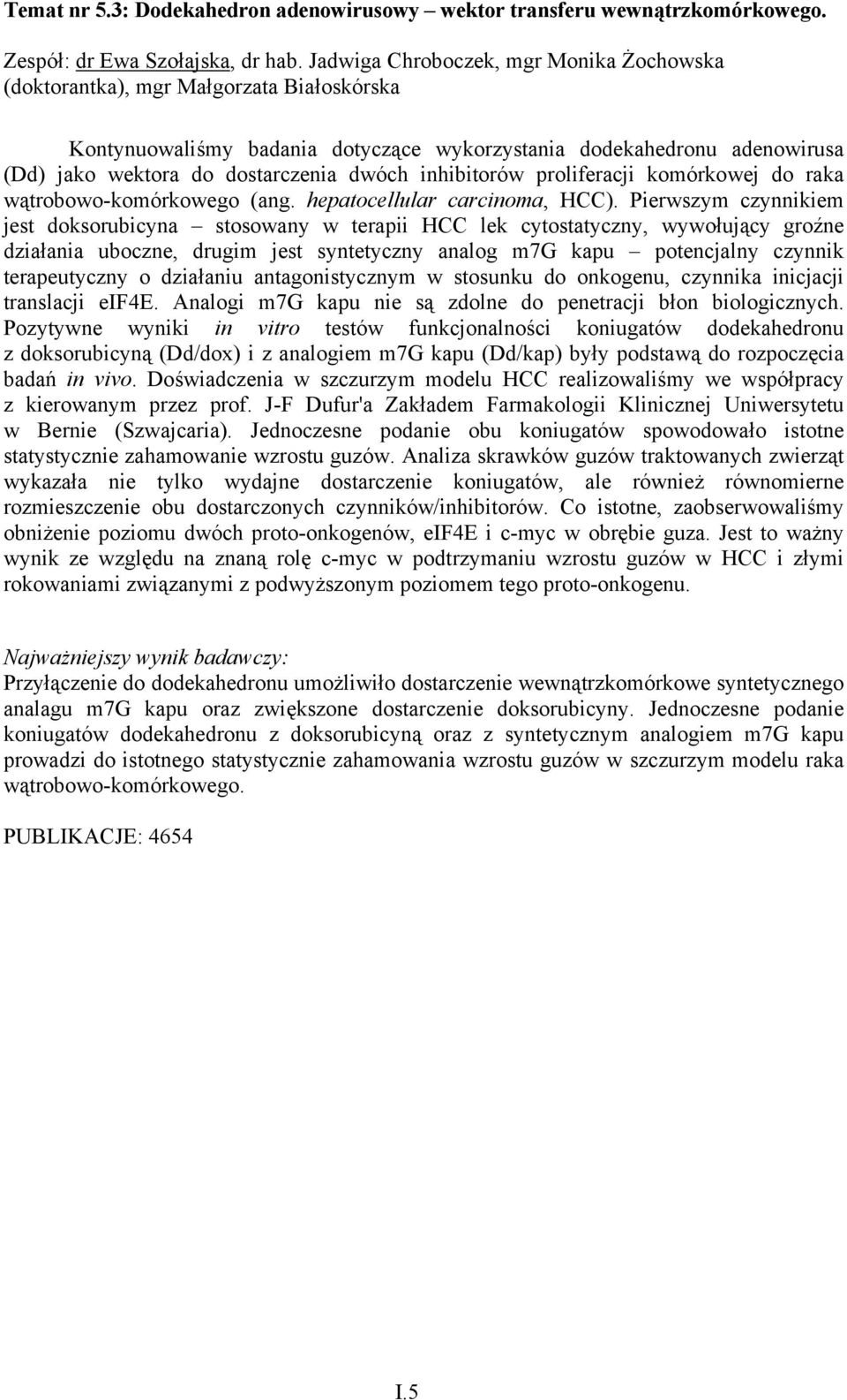 inhibitorów proliferacji komórkowej do raka wątrobowo-komórkowego (ang. hepatocellular carcinoma, HCC).