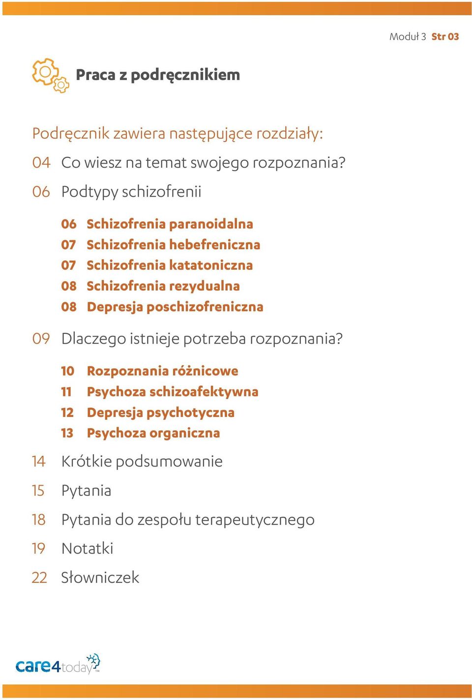 rezydualna 08 Depresja poschizofreniczna 09 Dlaczego istnieje potrzeba rozpoznania?