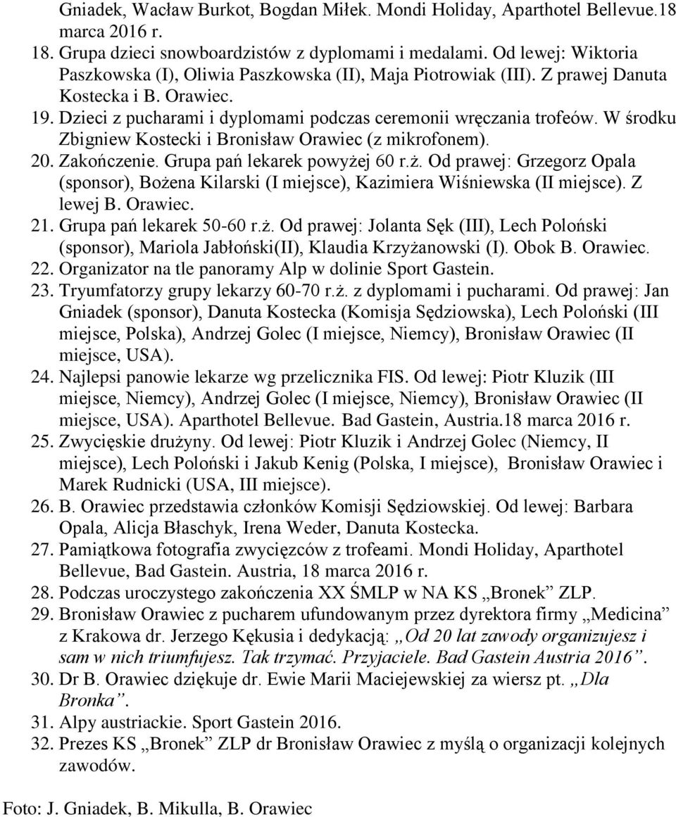 W środku Zbigniew Kostecki i Bronisław Orawiec (z mikrofonem). 20. Zakończenie. Grupa pań lekarek powyże