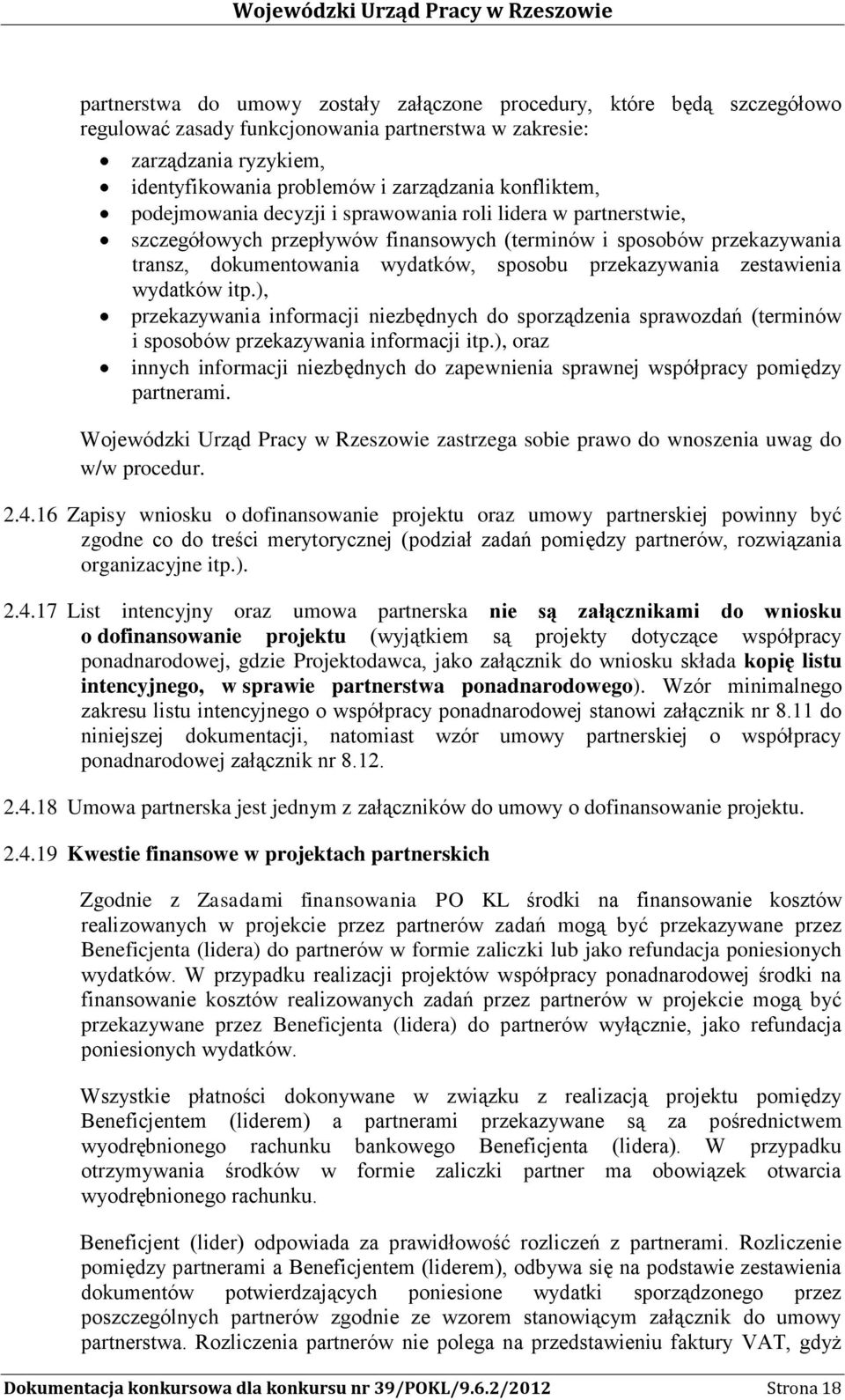 przekazywania zestawienia wydatków itp.), przekazywania informacji niezbędnych do sporządzenia sprawozdań (terminów i sposobów przekazywania informacji itp.