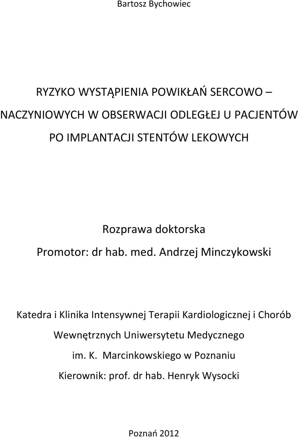 Andrzej Minczykowski Katedra i Klinika Intensywnej Terapii Kardiologicznej i Chorób