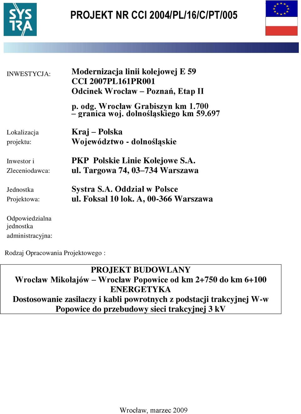 Targowa 74, 03 734 Warszawa Systra S.A. Oddział w Polsce ul. Foksal 10 lok.