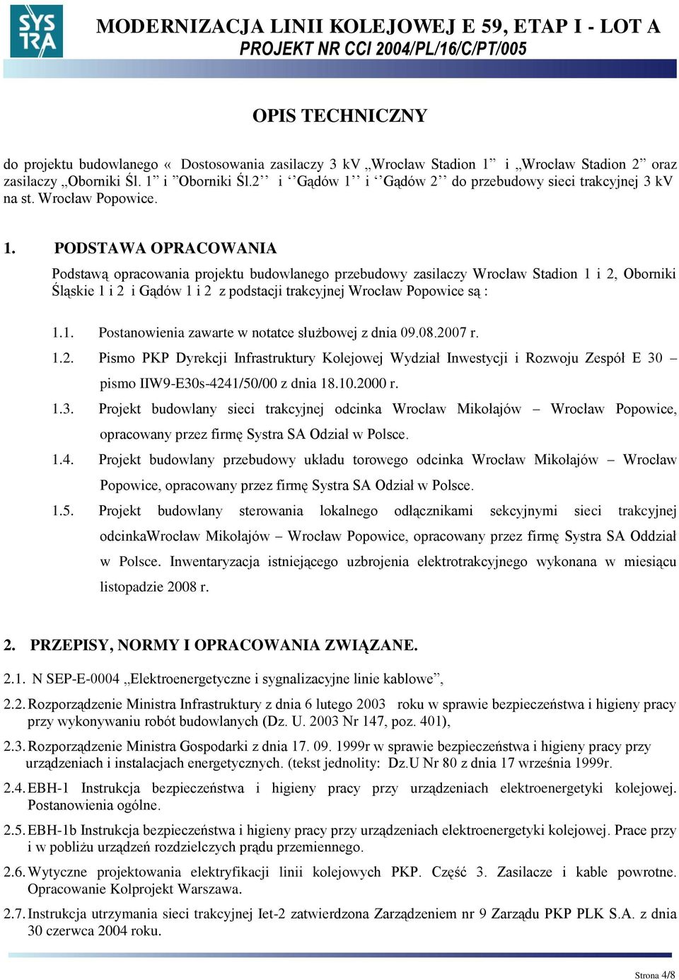 i Gądów 2 do przebudowy sieci trakcyjnej 3 kv na st. Wrocław Popowice. 1.