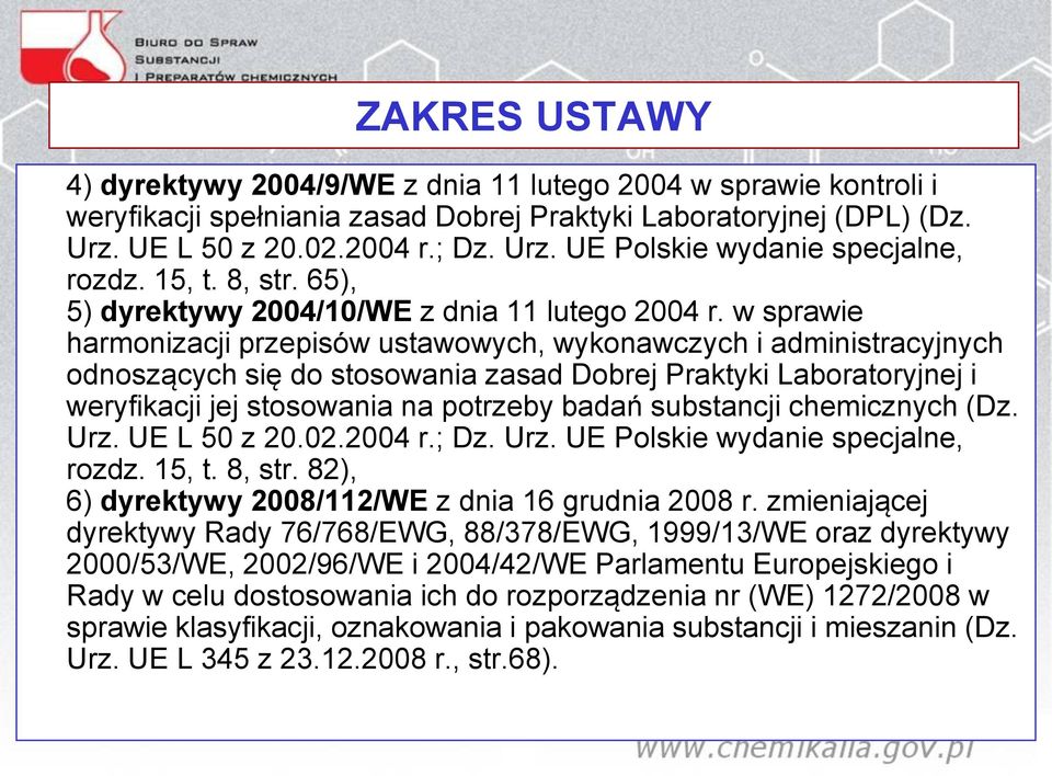 w sprawie harmonizacji przepisów ustawowych, wykonawczych i administracyjnych odnoszących się do stosowania zasad Dobrej Praktyki Laboratoryjnej i weryfikacji jej stosowania na potrzeby badań