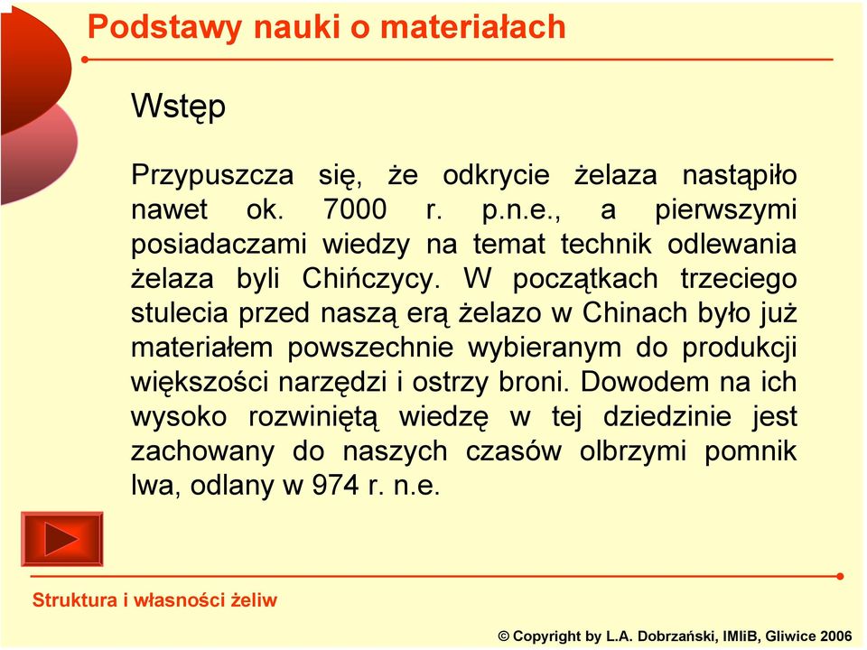 produkcji większości narzędzi i ostrzy broni.