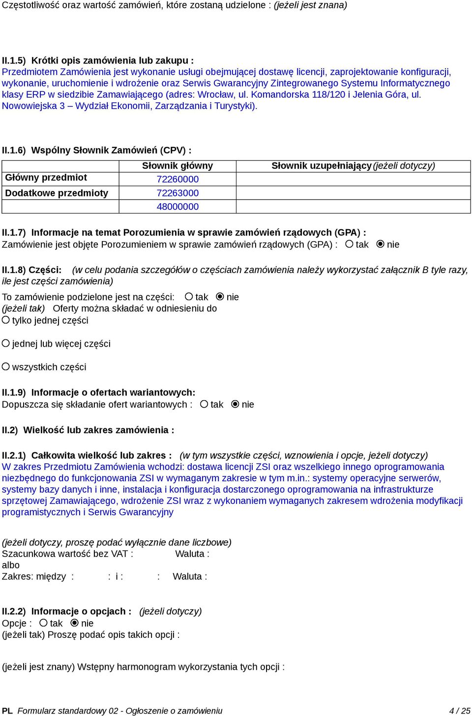 Gwarancyjny Zintegrowanego Systemu Informatycznego klasy ERP w siedzibie Zamawiającego (adres: Wrocław, ul. Komandorska 118/120 i Jelenia Góra, ul.