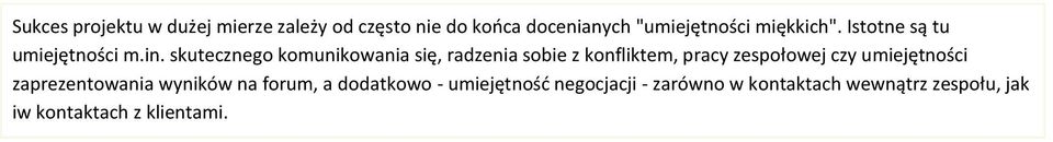 skutecznego komunikowania się, radzenia sobie z konfliktem, pracy zespołowej czy