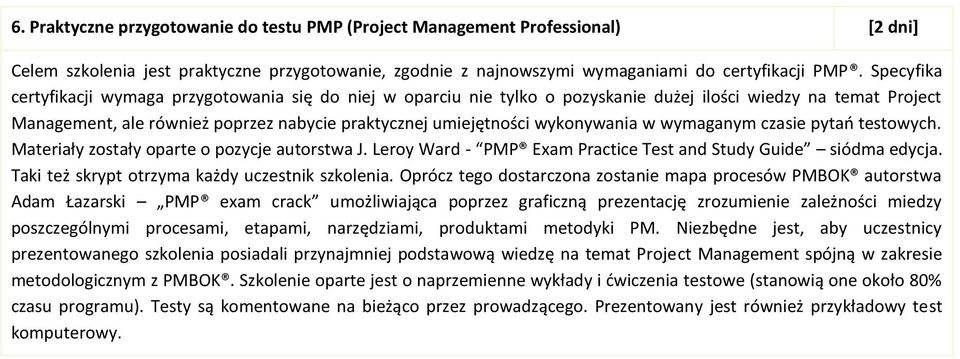 wykonywania w wymaganym czasie pytao testowych. Materiały zostały oparte o pozycje autorstwa J. Leroy Ward - PMP Exam Practice Test and Study Guide siódma edycja.