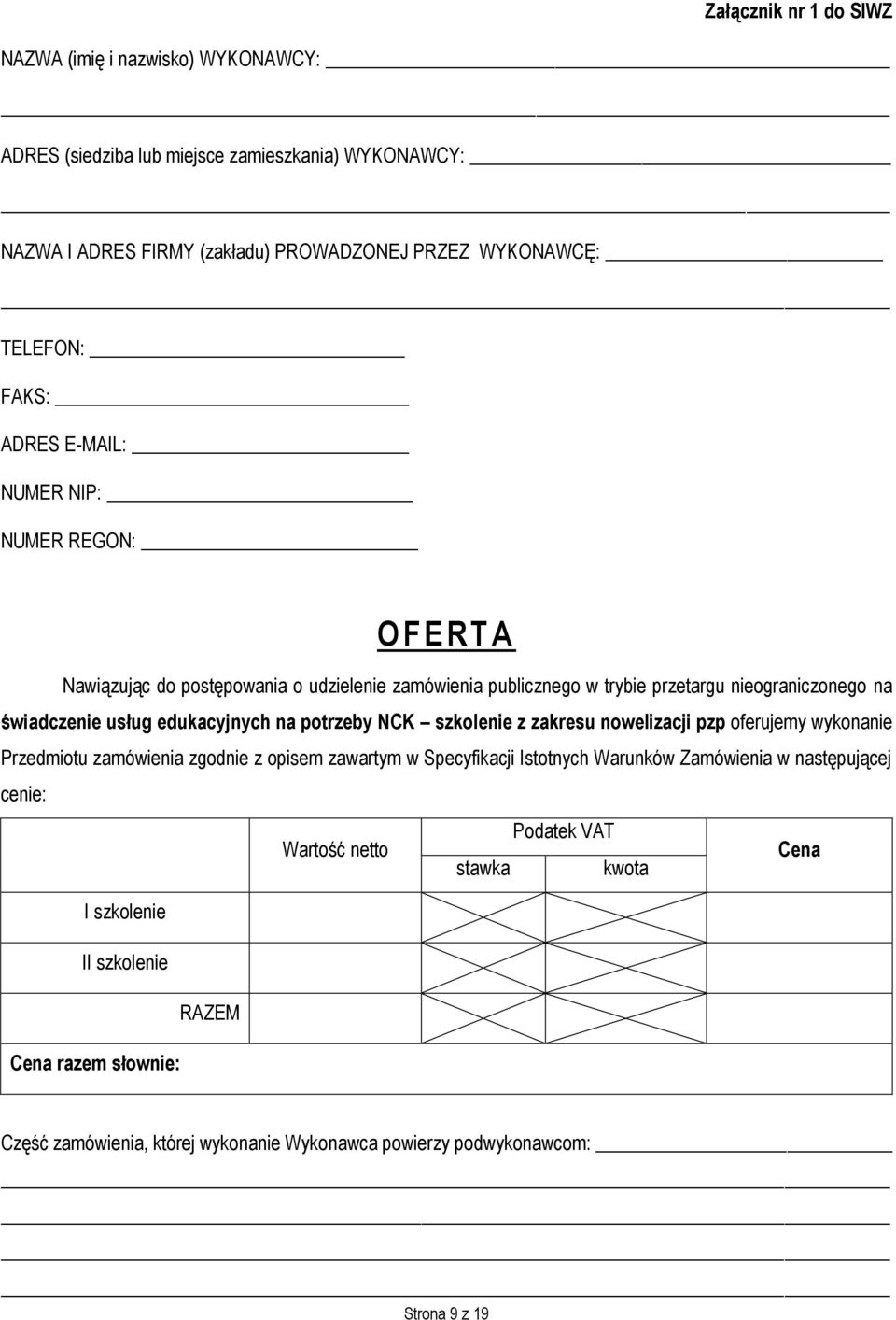 edukacyjnych na potrzeby NCK szkolenie z zakresu nowelizacji pzp oferujemy wykonanie Przedmiotu zamówienia zgodnie z opisem zawartym w Specyfikacji Istotnych Warunków Zamówienia w