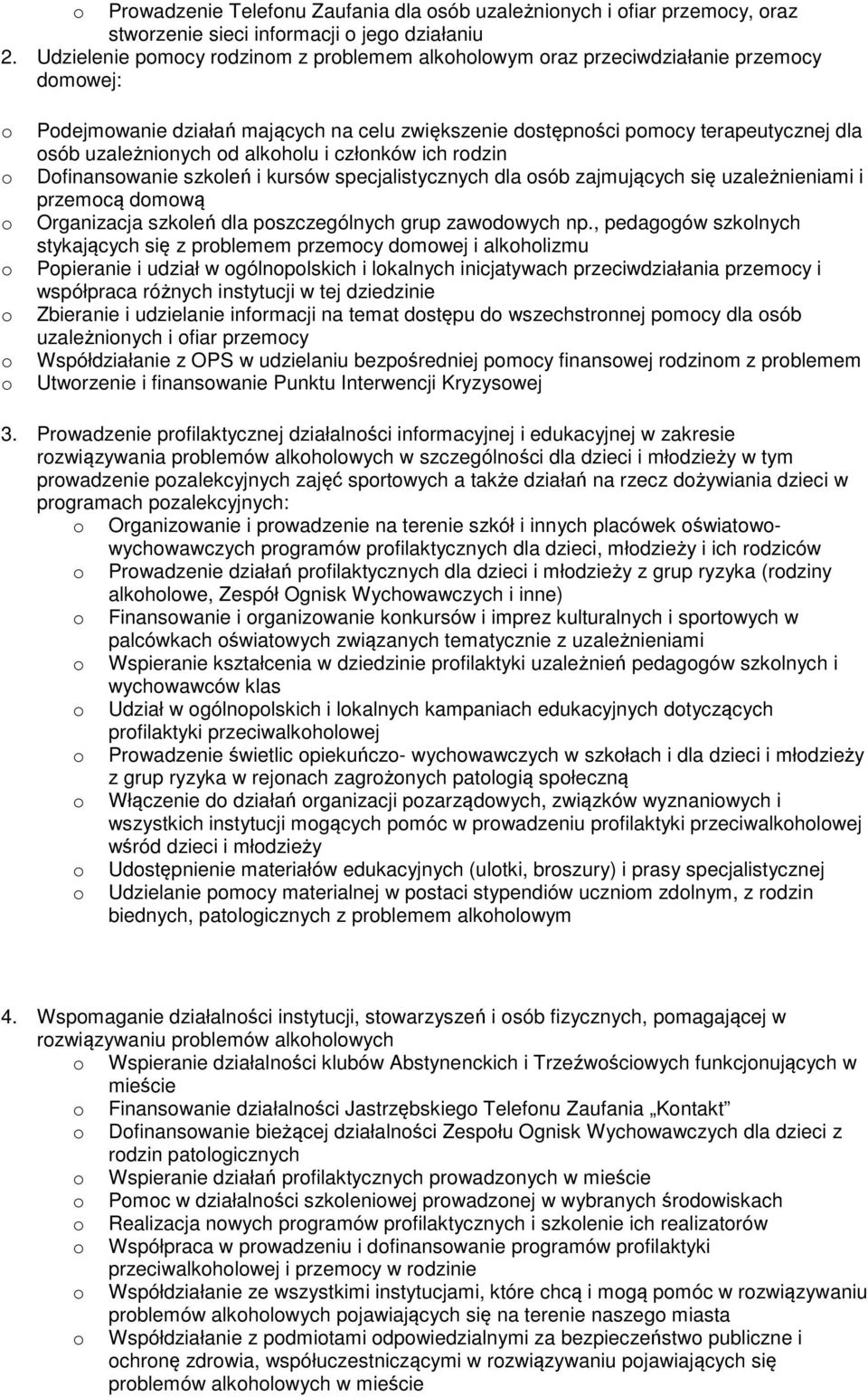 ich rdzin Dfinanswanie szkleń i kursów specjalistycznych dla sób zajmujących się uzależnieniami i przemcą dmwą Organizacja szkleń dla pszczególnych grup zawdwych np.
