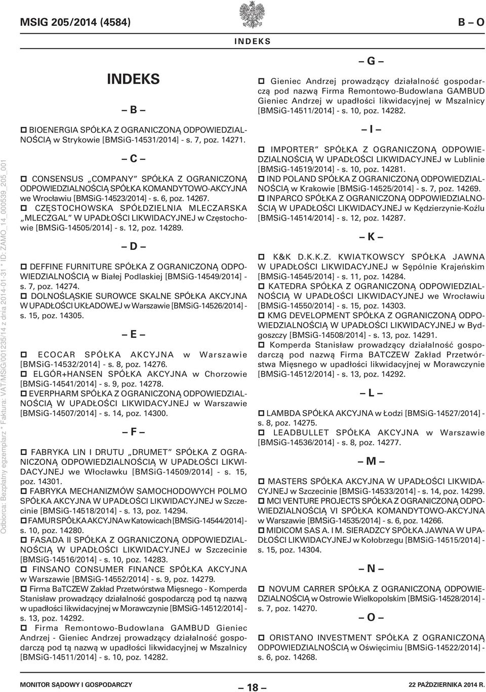 CZĘSTOCHOWSKA SPÓŁDZIELNIA MLECZARSKA MLECZGAL W UPADŁOŚCI LIKWIDACYJNEJ w Częstochowie [BMSiG-14505/2014] - s. 12, poz. 14289.