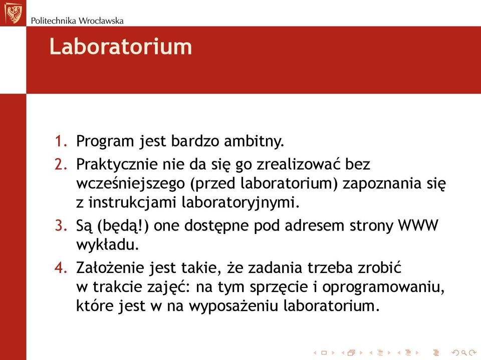 instrukcjami laboratoryjnymi. 3. Są (będą!) one dostępne pod adresem strony WWW wykładu. 4.