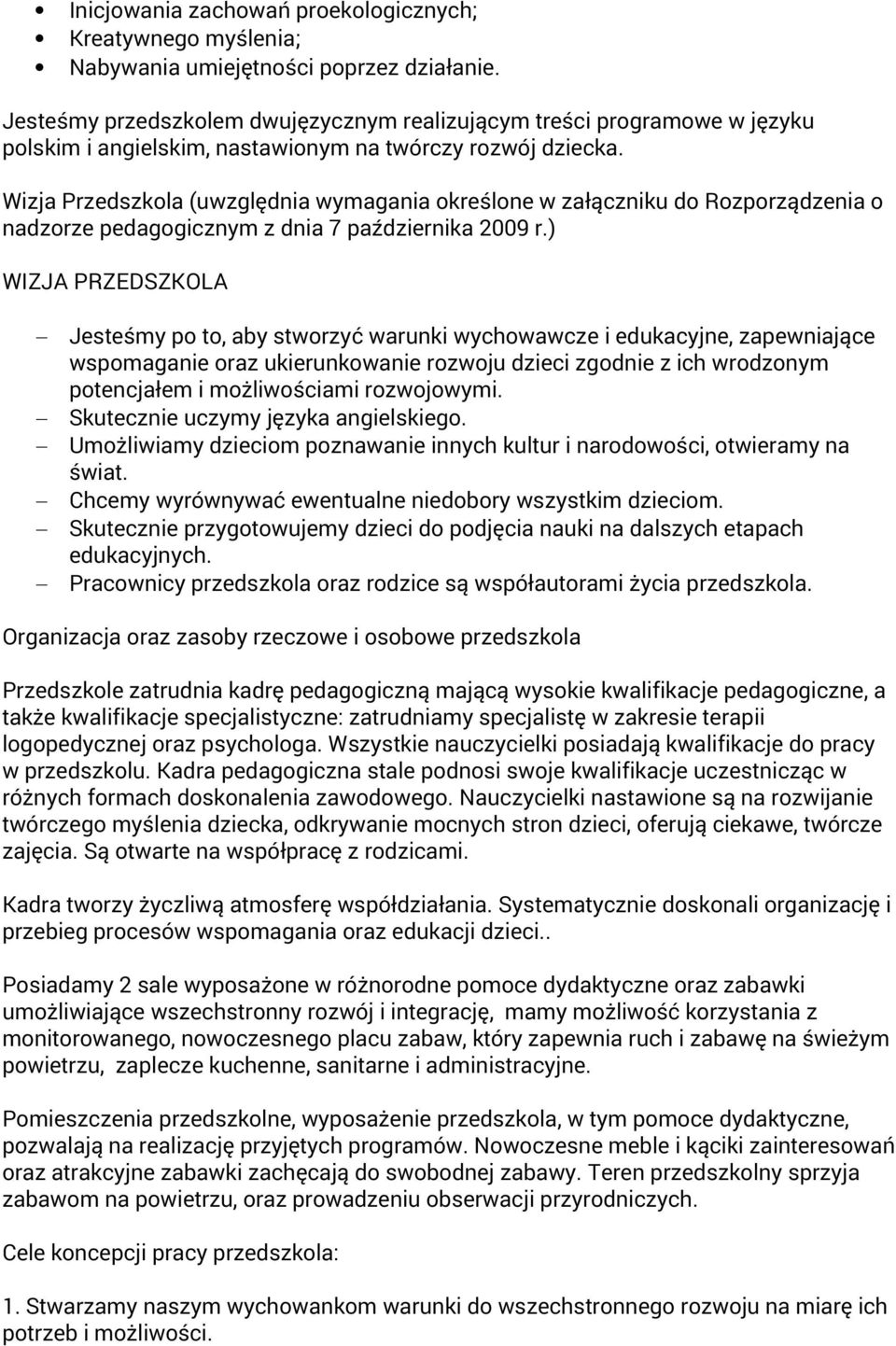 Wizja Przedszkola (uwzględnia wymagania określone w załączniku do Rozporządzenia o nadzorze pedagogicznym z dnia 7 października 2009 r.