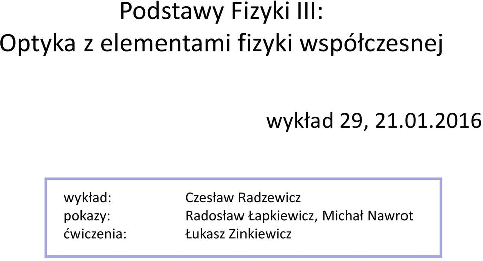 2016 wykład: pokazy: ćwiczenia: Czesław