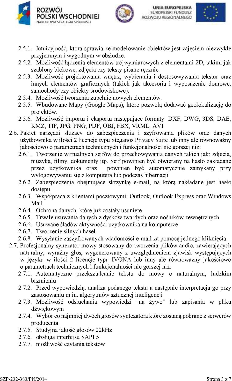 Możliwość tworzenia zupełnie nowych elementów. 2.5.5. Wbudowane Mapy (Google Maps), które pozwolą dodawać geolokalizację do projektów. 2.5.6.