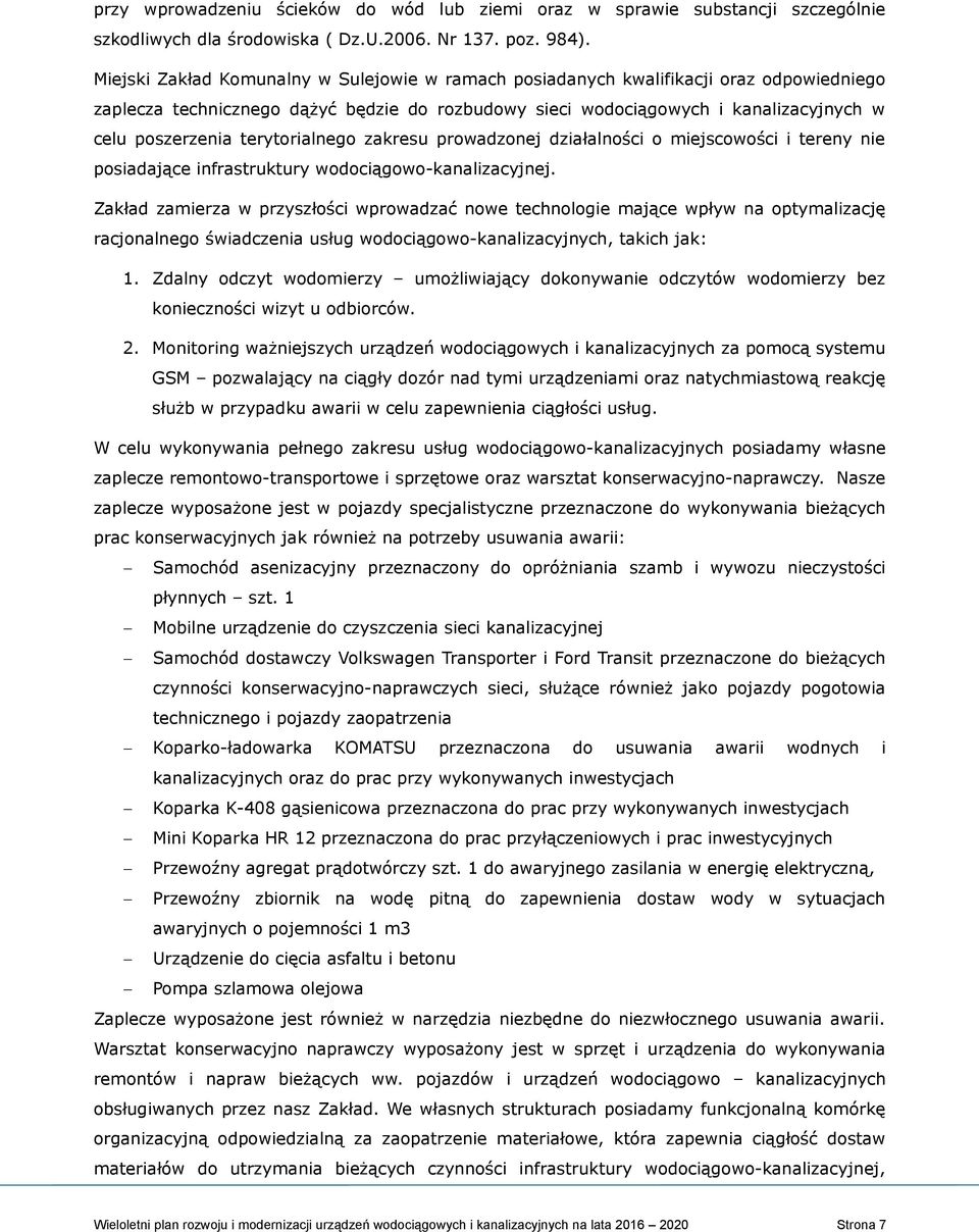 terytorialnego zakresu prowadzonej działalności o miejscowości i tereny nie posiadające infrastruktury wodociągowo-kanalizacyjnej.