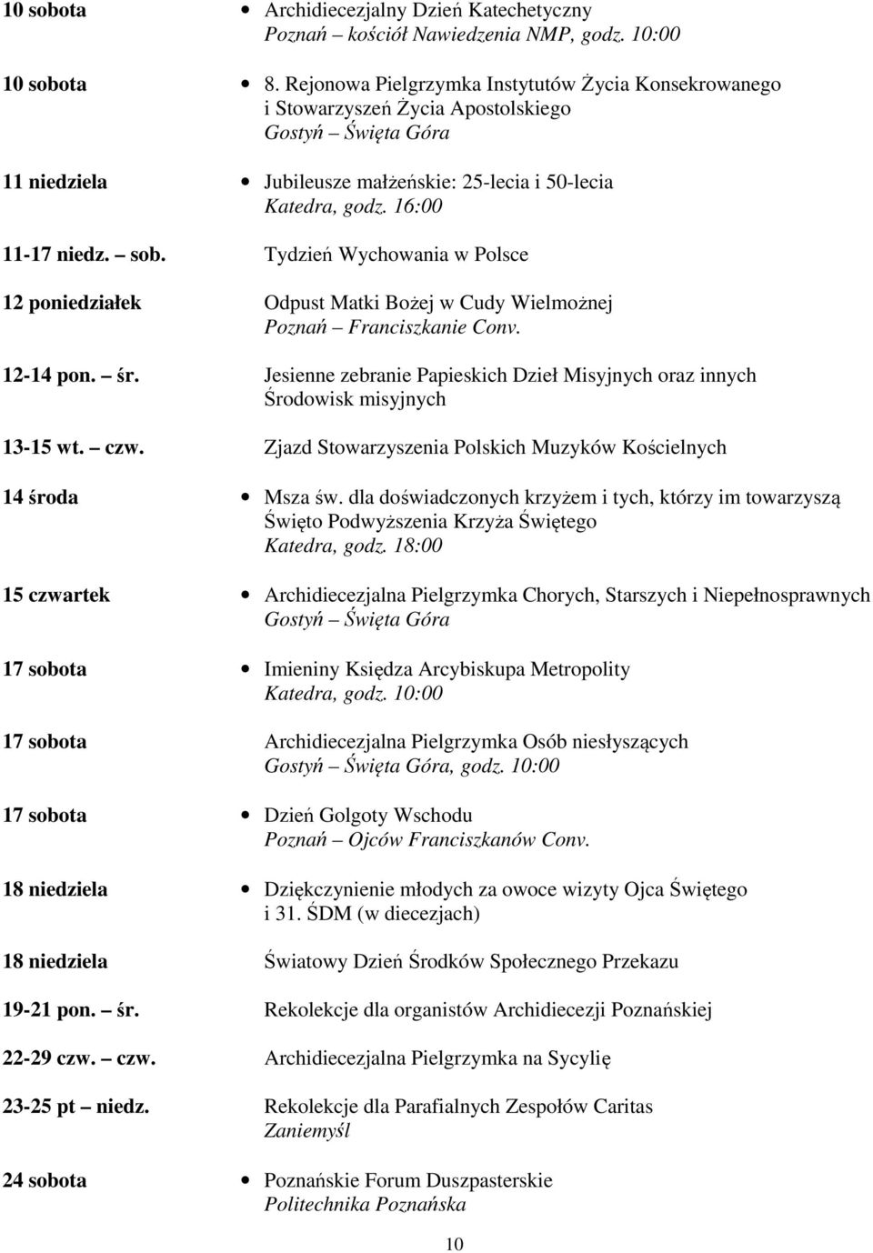 sob. Tydzień Wychowania w Polsce 12 poniedziałek Odpust Matki Bożej w Cudy Wielmożnej Poznań Franciszkanie Conv. 12-14 pon. śr.