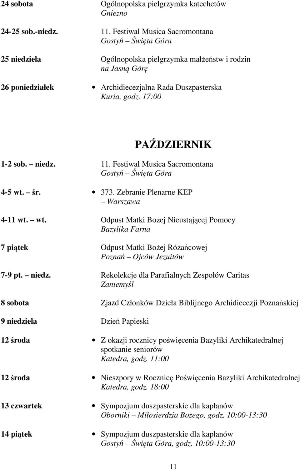 17:00 PAŹDZIERNIK 1-2 sob. niedz. 11. Festiwal Musica Sacromontana Gostyń Święta Góra 4-5 wt.