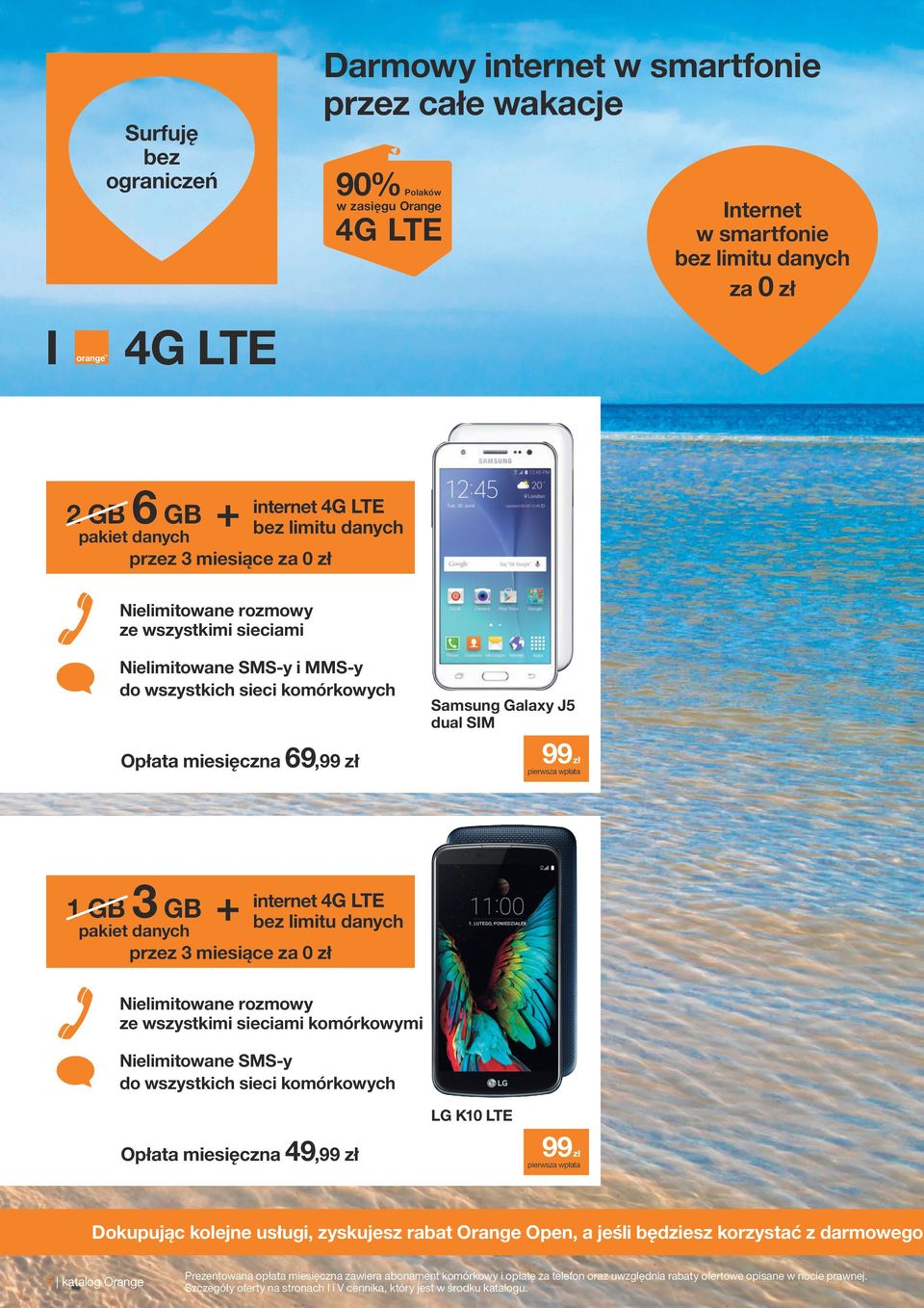 dual SIM 99 internet 4G LTE bez limitu danych pakiet danych przez 3 miesiące za 0 1 GB 3 GB + Nielimitowane rozmowy ze wszystkimi sieciami komórkowymi Nielimitowane SMS-y do wszystkich sieci