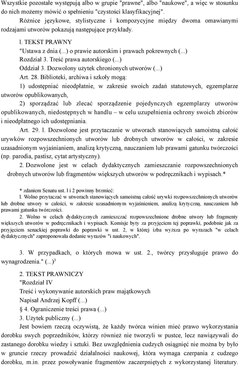 ..) Rozdział 3. Treść prawa autorskiego (...) Oddział 3. Dozwolony użytek chronionych utworów (...) Art. 28.