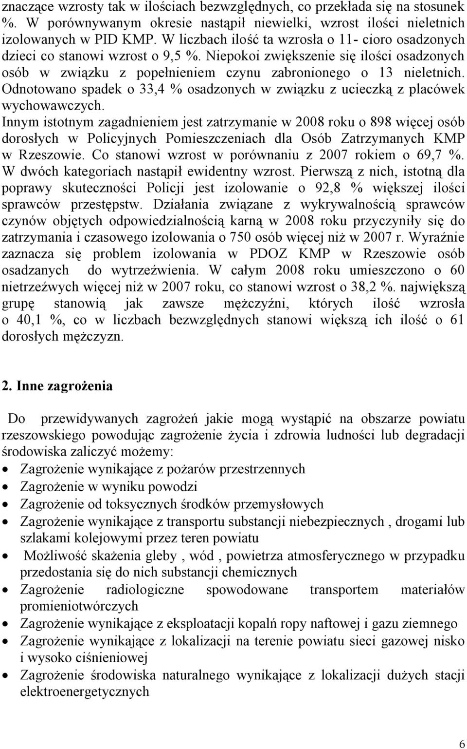 Odnotowano spadek o 33,4 % osadzonych w związku z ucieczką z placówek wychowawczych.