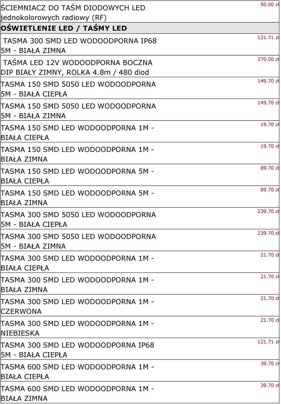 SMD LED WODOODPORNA 5M - BIAŁA TASMA 150 SMD LED WODOODPORNA 5M - BIAŁA TASMA 300 SMD 5050 LED WODOODPORNA 5M - BIAŁA TASMA 300 SMD 5050 LED WODOODPORNA 5M - BIAŁA TASMA 300 SMD LED WODOODPORNA 1M -