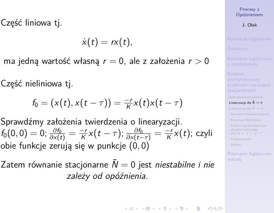 f f 0 (0, 0) = 0; 0 = r x(t τ); f 0 = r x(t); czyli x(t) x(t τ) obie funkcje zerują się w punkcje (0, 0)