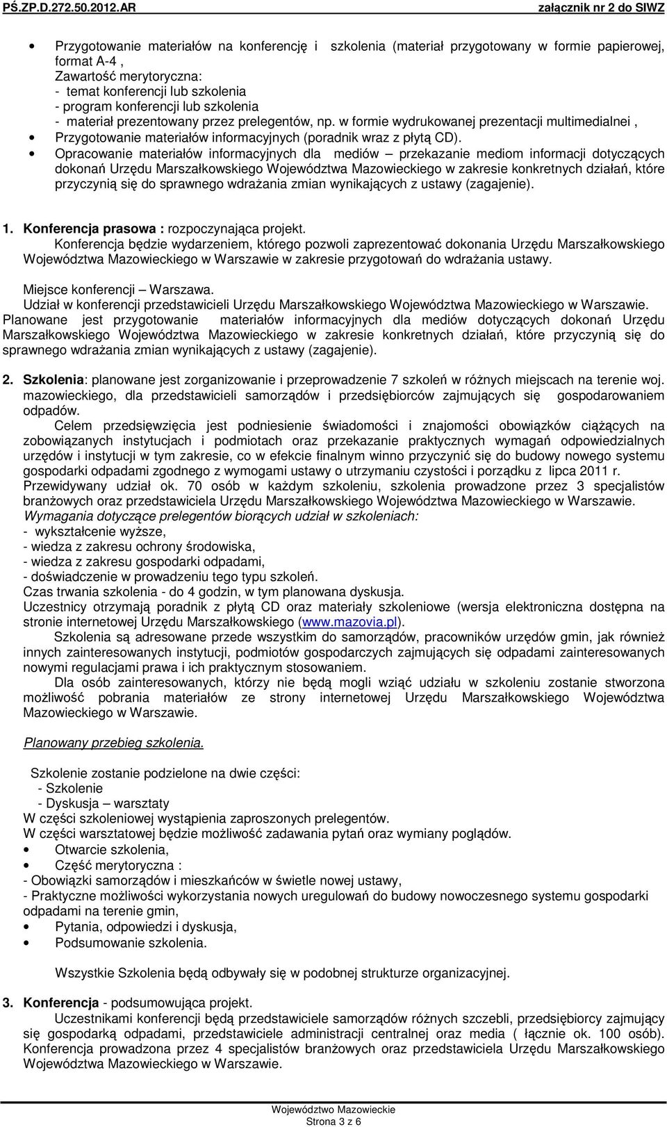 Opracowanie materiałów informacyjnych dla mediów przekazanie mediom informacji dotyczcych dokona Urzdu Marszałkowskiego Województwa Mazowieckiego w zakresie konkretnych działa, które przyczyni si do