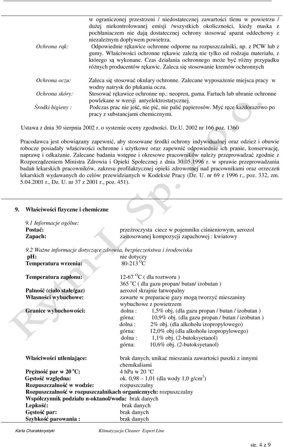 Właściwości ochronne rękawic zależą nie tylko od rodzaju materiału, z którego są wykonane. Czas działania ochronnego może być różny przypadku różnych producentów rękawic.