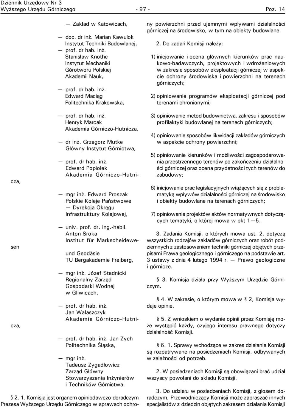 Edward Proszak Polskie Koleje Państwowe Dyrekcja Okręgu Infrastruktury Kolejowej, und Geodäsie TU Bergakademie Freiberg, mgr inż.