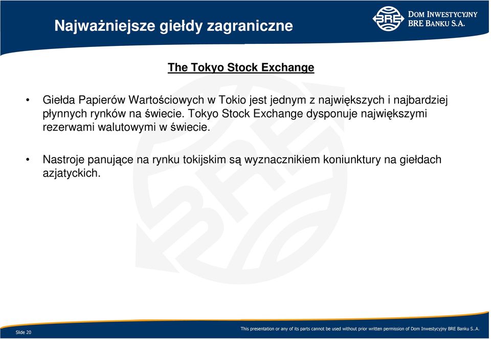 świecie. Tokyo Stock Exchange dysponuje największymi rezerwami walutowymi w świecie.