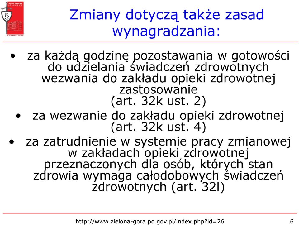 2) za wezwanie do zakładu opieki zdrowotnej (art. 32k ust.