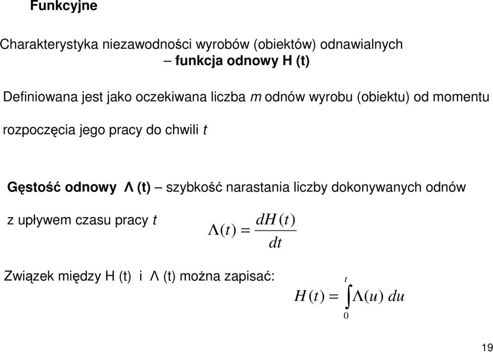 rozpoczęcia jego pracy do chwili Gęsość odnowy Λ szybkość narasania liczby