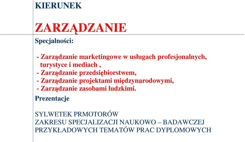 Zarządzanie projektami międzynarodowymi, - Zarządzanie zasobami ludzkimi.