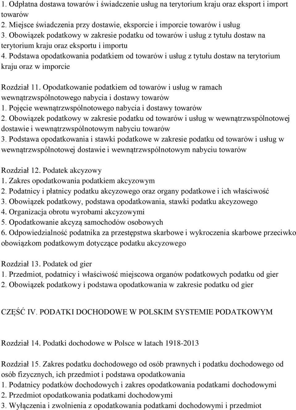 Podstawa opodatkowania podatkiem od towarów i usług z tytułu dostaw na terytorium kraju oraz w imporcie Rozdział 11.