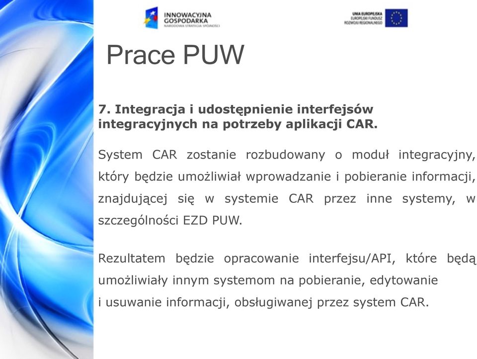 informacji, znajdującej się w systemie CAR przez inne systemy, w szczególności EZD PUW.