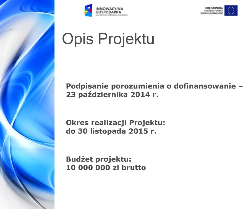 Okres realizacji Projektu: do 30