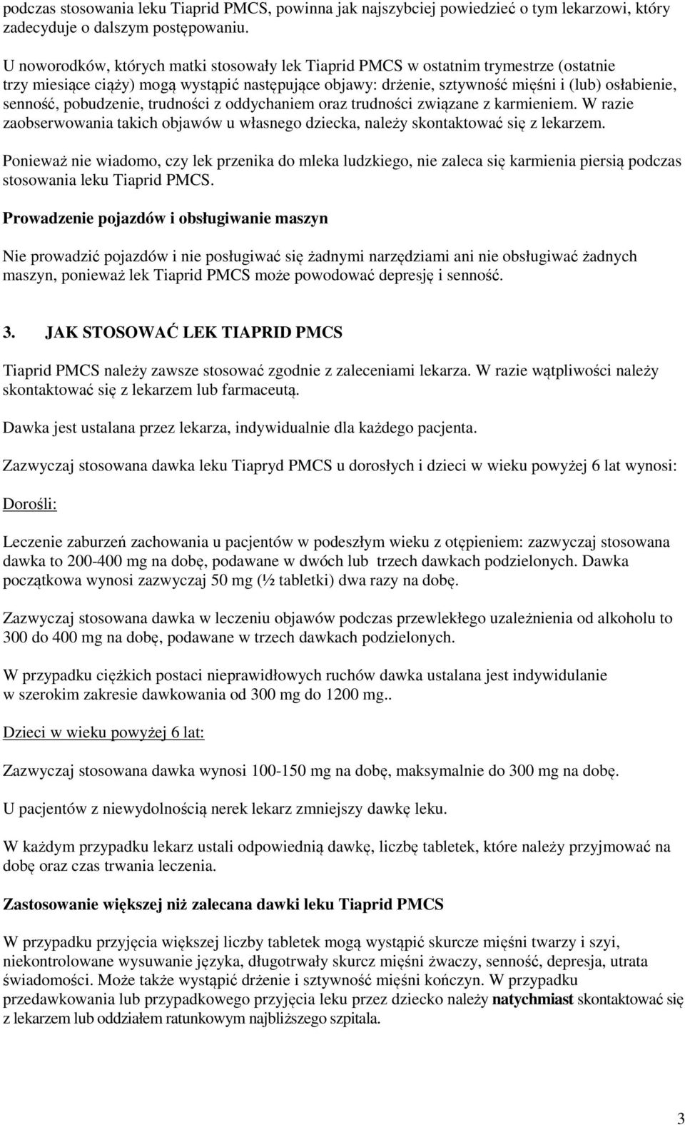 pobudzenie, trudności z oddychaniem oraz trudności związane z karmieniem. W razie zaobserwowania takich objawów u własnego dziecka, należy skontaktować się z lekarzem.