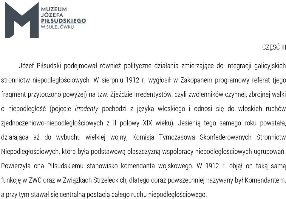 Zjeździe Irredentystów, czyli zwolenników czynnej, zbrojnej walki o niepodległość (pojęcie irredenty pochodzi z języka włoskiego i odnosi się do włoskich ruchów zjednoczeniowo-niepodległościowych z