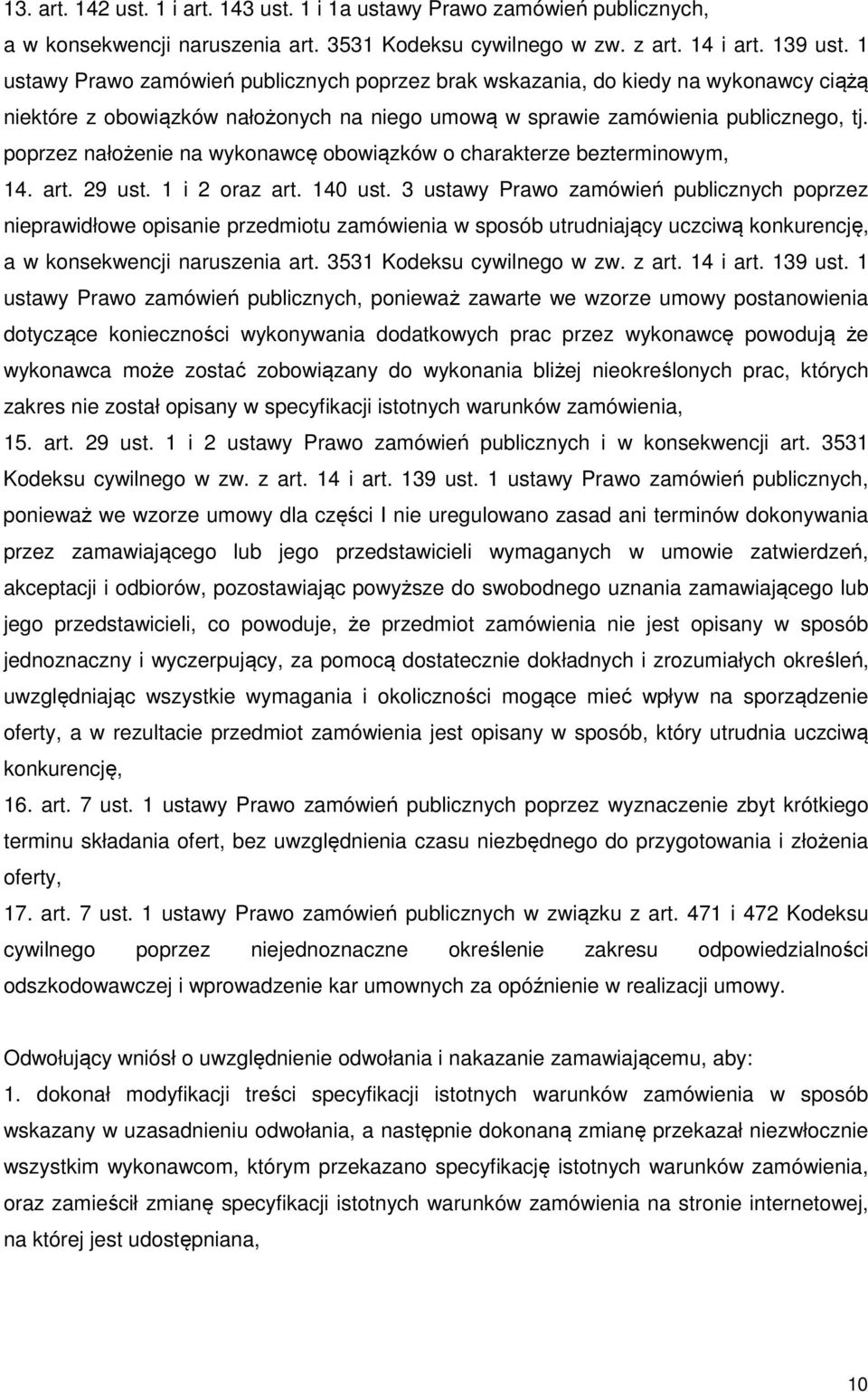 poprzez nałożenie na wykonawcę obowiązków o charakterze bezterminowym, 14. art. 29 ust. 1 i 2 oraz art. 140 ust.